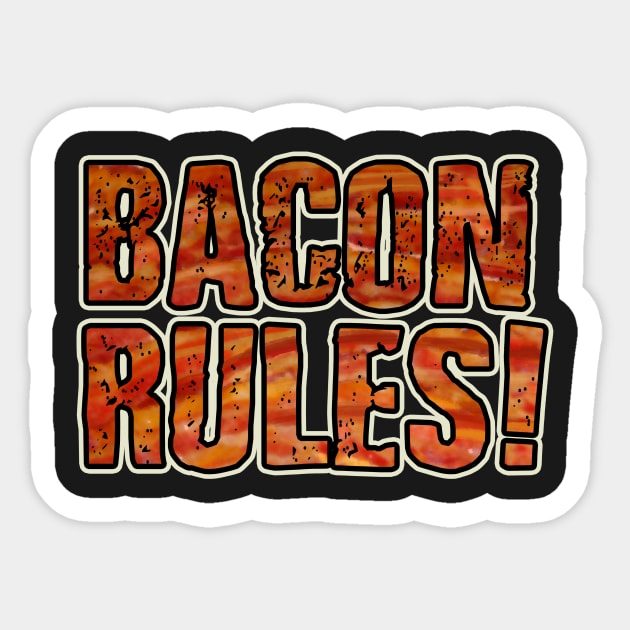 BACON RULES Sticker by AtomicMadhouse